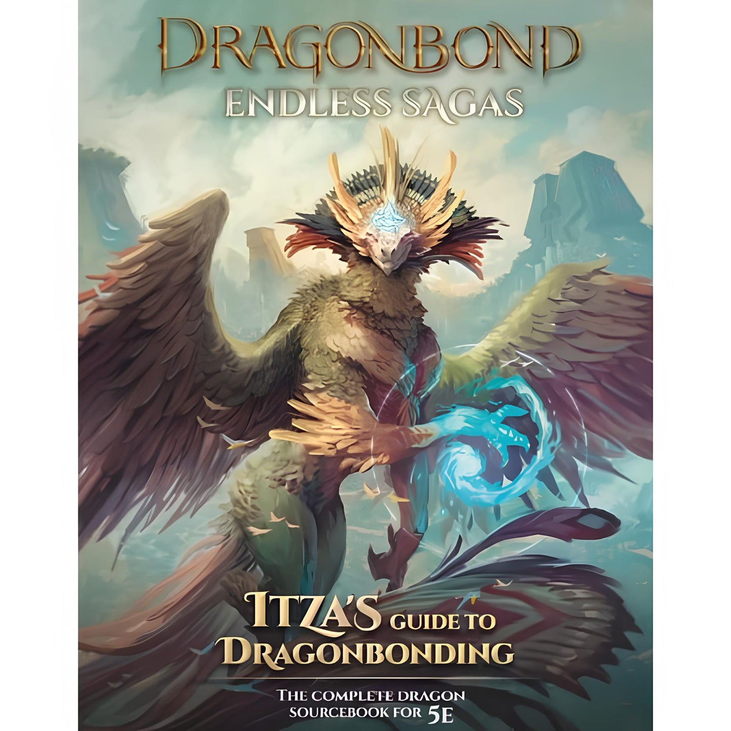 U1 Draco Studios: Dragonbond: Endless Sagas - Itza’s Guide to Dragonbonding